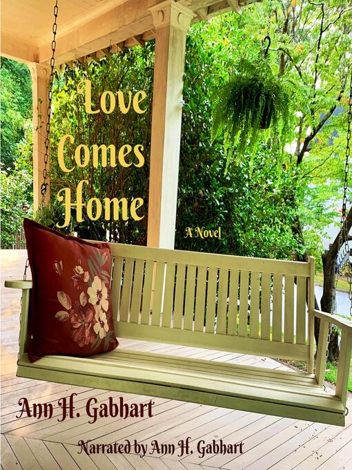 Title details for Love Comes Home by Ann H. Gabhart - Available